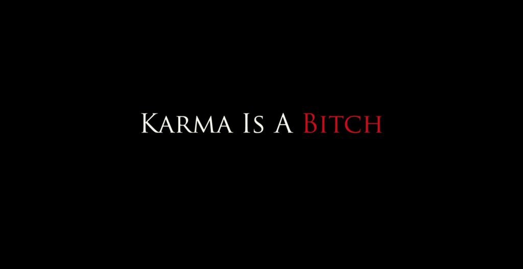 Karma's-a-Bitch