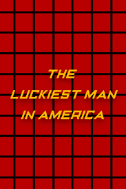 The-Luckiest-Man-in-America