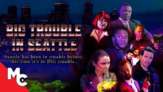 big trouble in seattle movie 2021